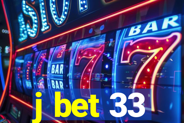 j bet 33